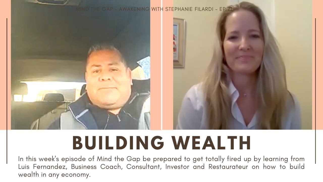 Mind the Gap Episode 71: Building Wealth with Luis Fernandez