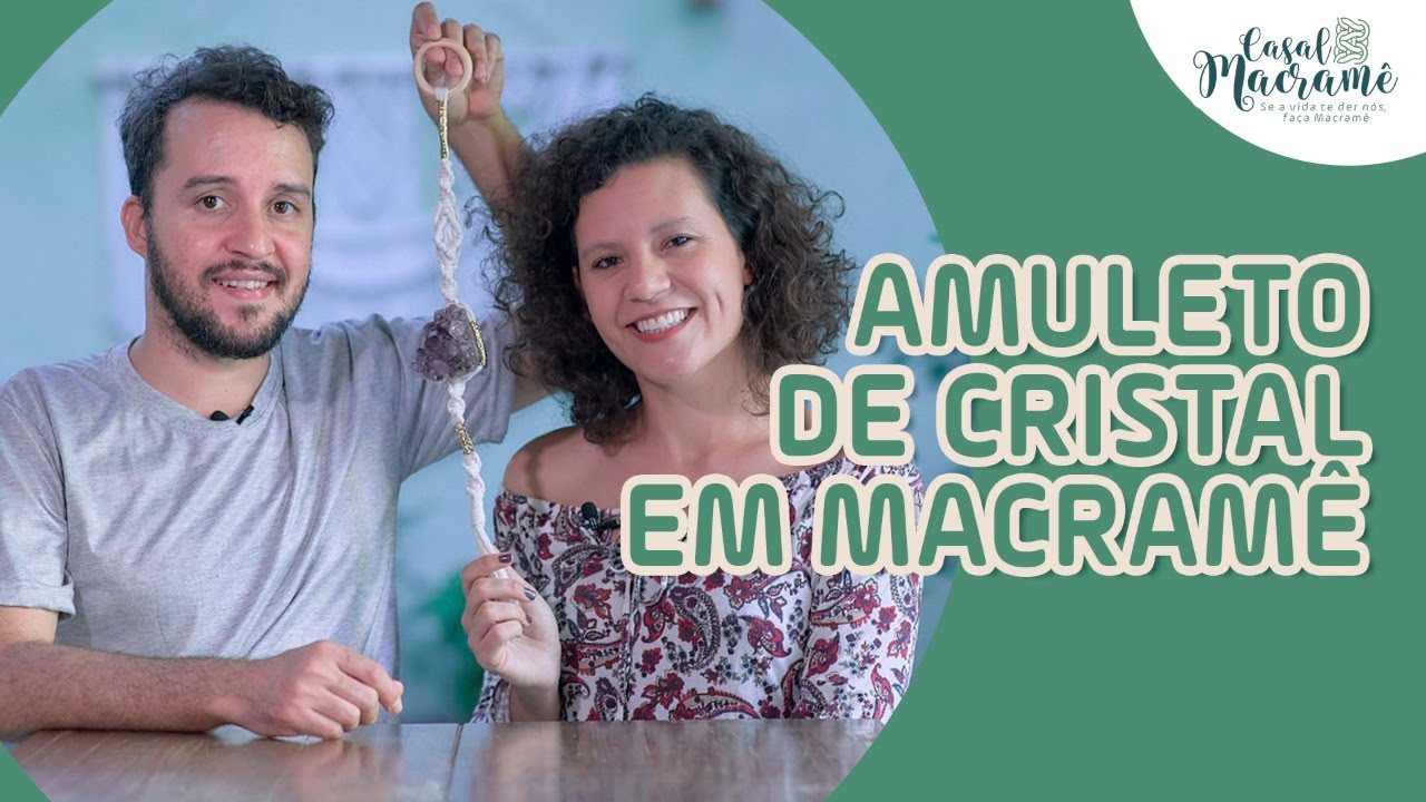 AMULETO DE CRISTAL EM MACRAMÊ | Tutorial Passo a Passo