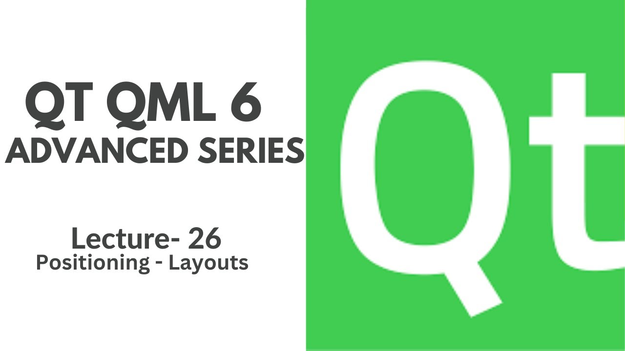 QT QML 6 Advanced Series | Lecture 26 | Layouts - RowLayout, ColumnLayout, GridLayout