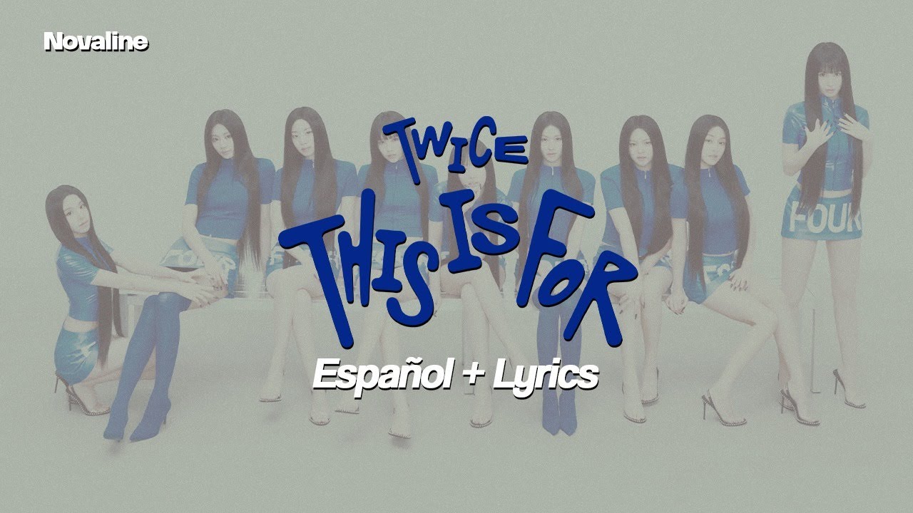 TWICE - THIS IS FOR [&Aacute;lbum] (Espa&ntilde;ol + Lyrics)