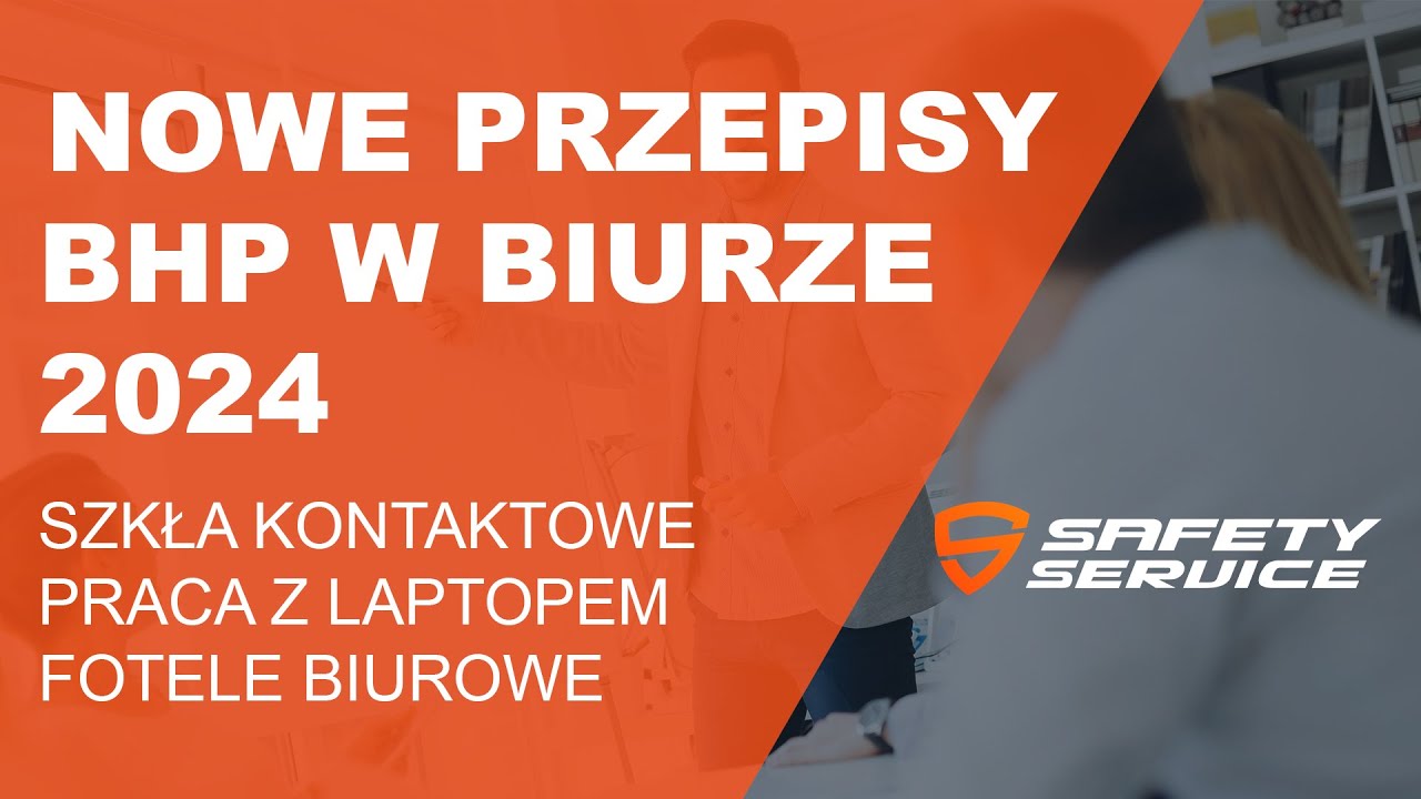 Nowe przepisy BHP w biurze 2024 | SAFETY Service