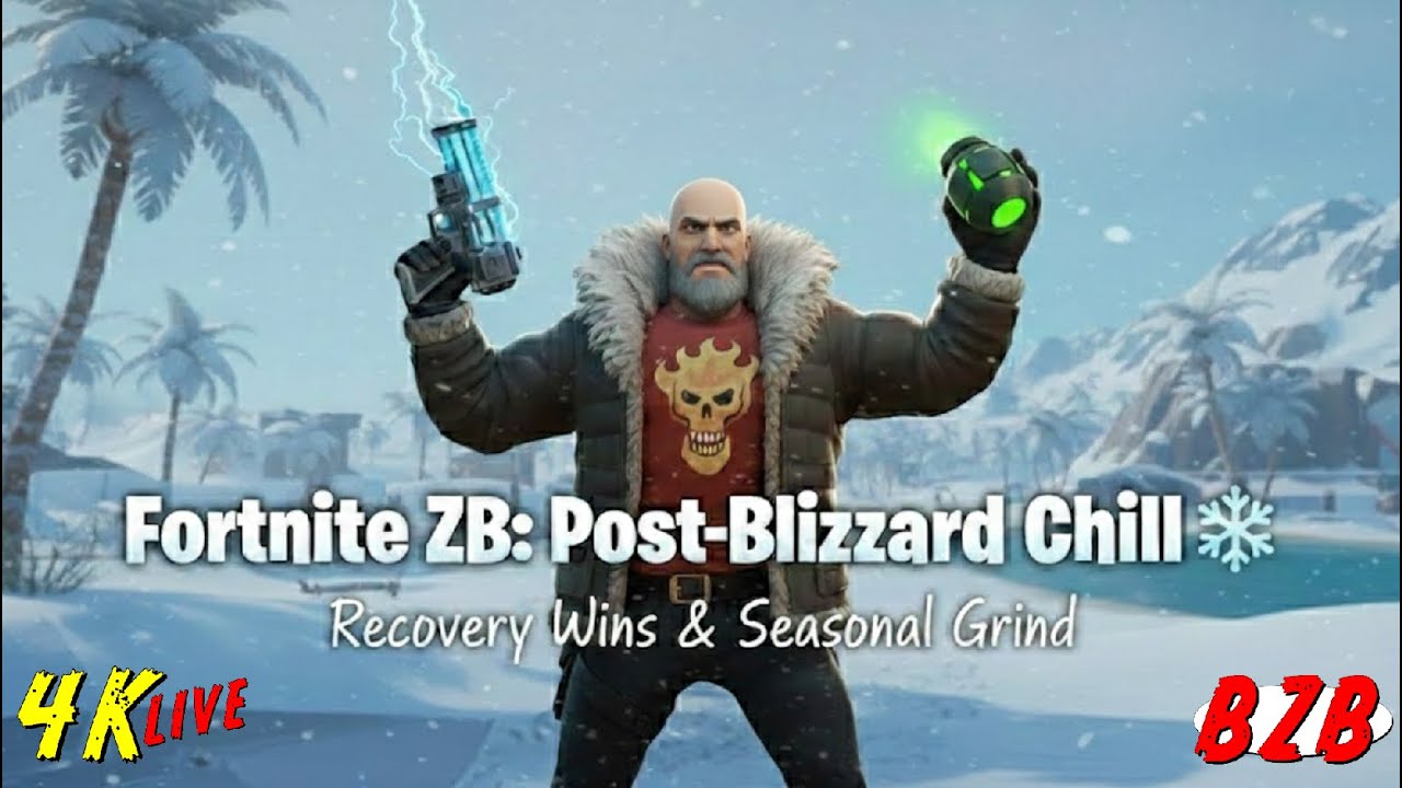🔴 4K LIVE Fortnite ZB: Post-Blizzard Chill ❄️ | Recovery Wins & Seasonal Grind