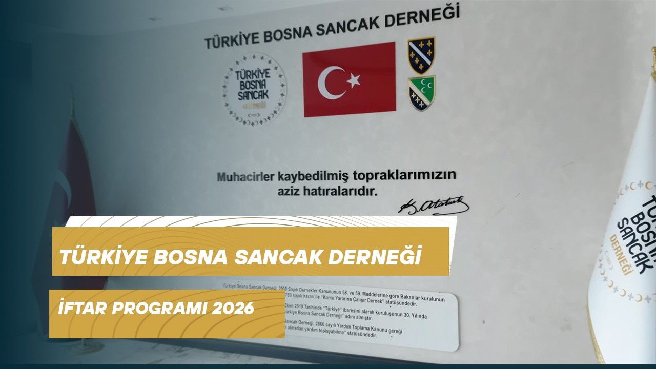 Türkiye Bosna Sancak Derneği İftar Programında Gönül Köprüleri Kuruldu