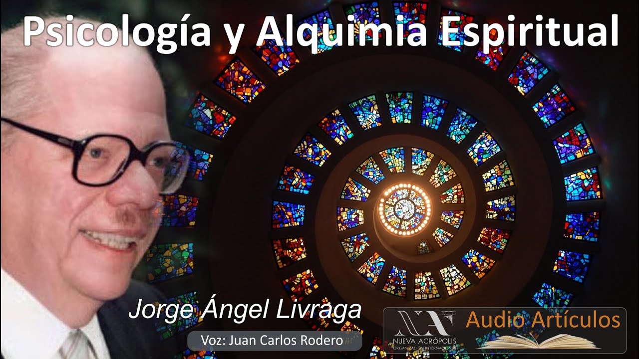 Psicología y alquimia espiritual. Jorge Ángel Livraga. Nueva Acrópolis