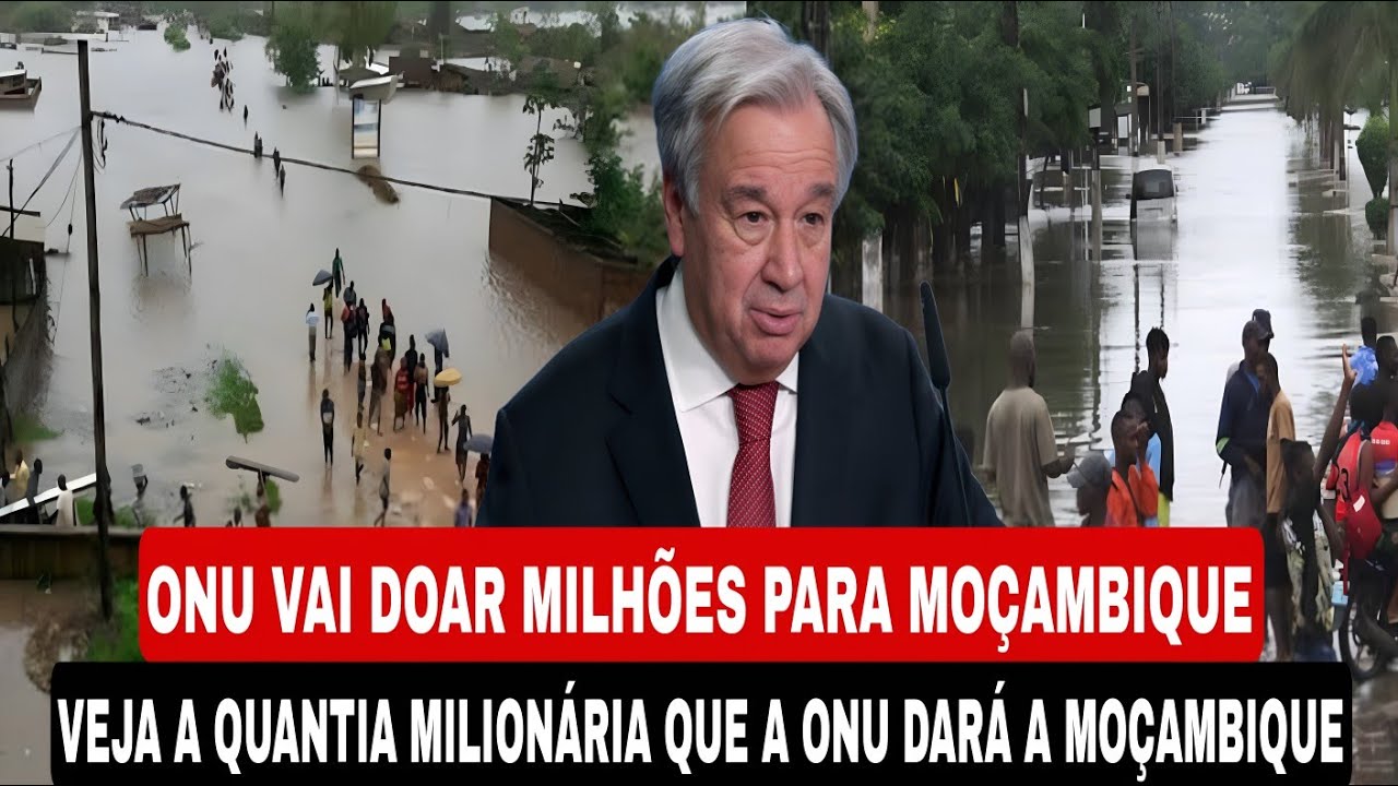 ONU ABRE O BOLSO PARA APOIAR MOÇAMBIQUE 