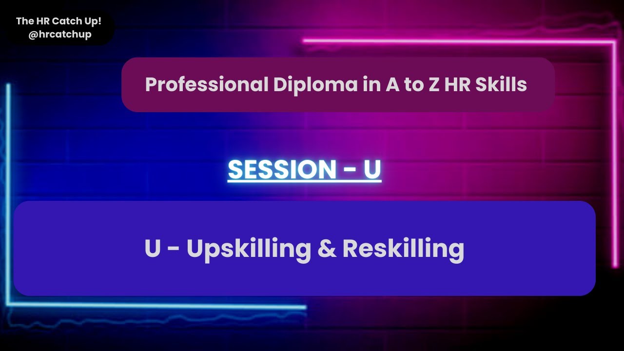 U - Upskilling and reskilling