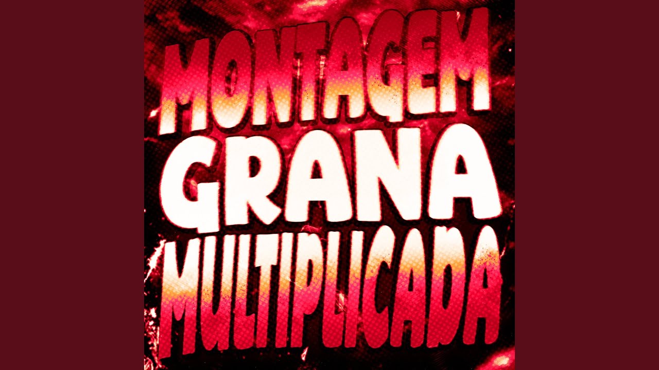 MONTAGEM GRANA MULTIPLICADA (Super Slowed)