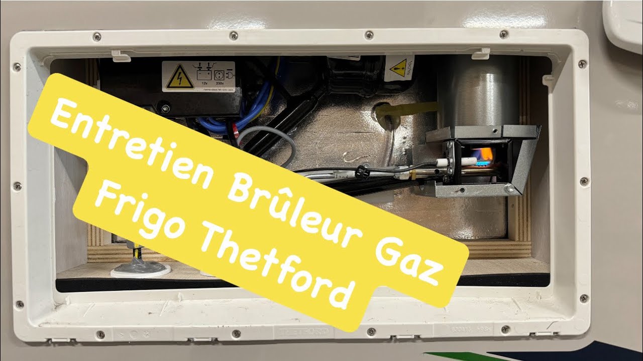 Nettoyage et entretien du Brûleur gaz Frigo Thetford, Camping-car, Caravane et fourgon