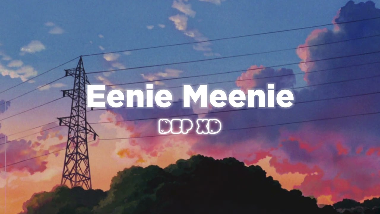 Eenie Meenie (DSP XD Lofi Remix)
