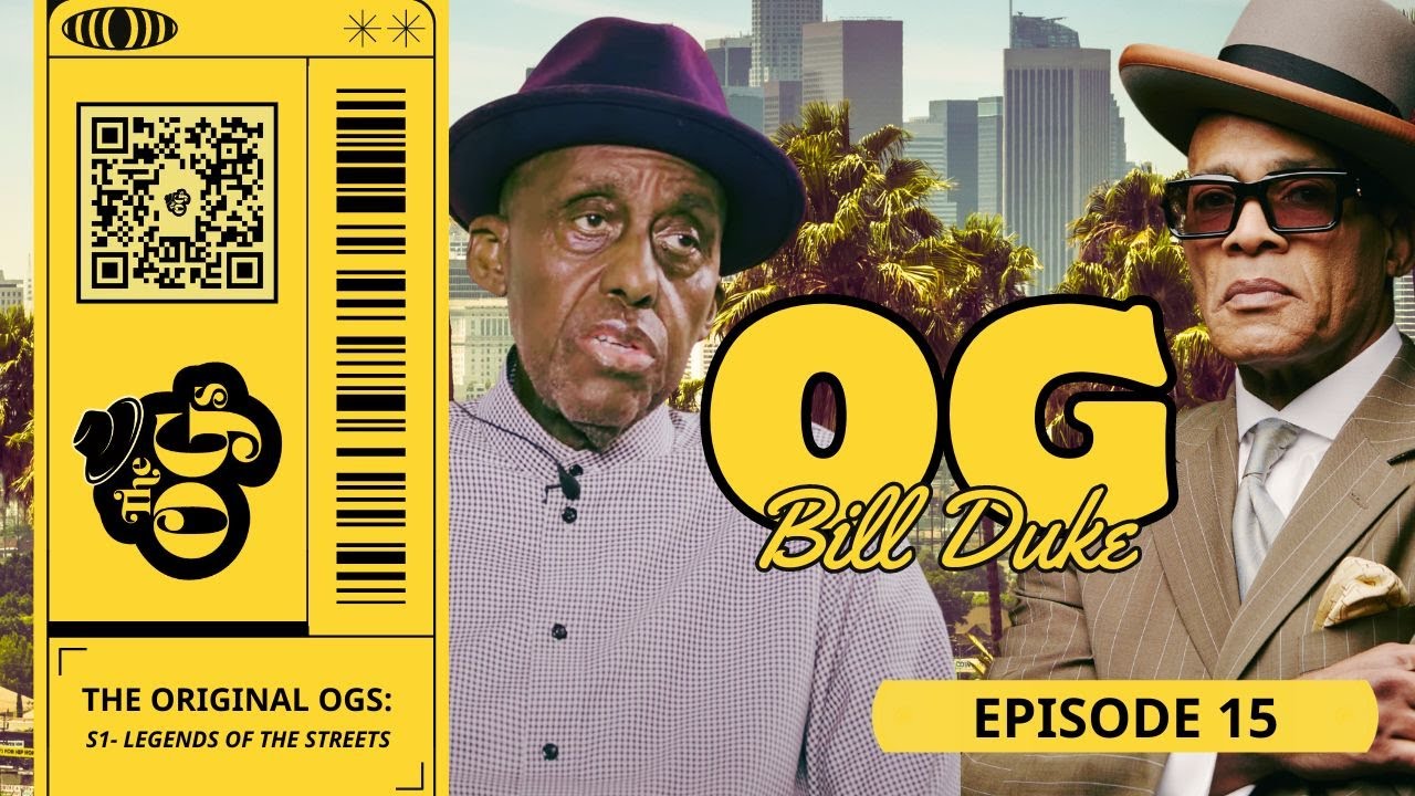 THE ORIGINAL OGs (Episode 15) – Bill Duke | The Original OGs Exclusive