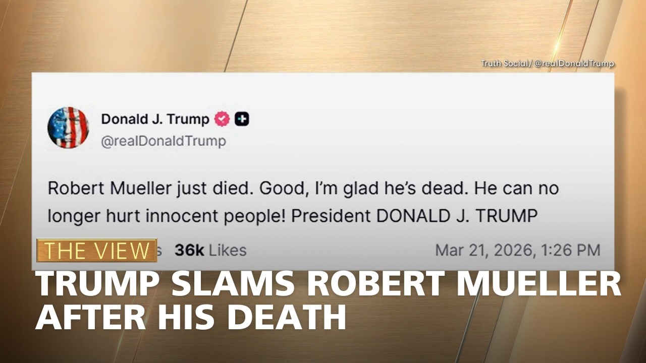Trump Slams Robert Mueller After His Death | The View