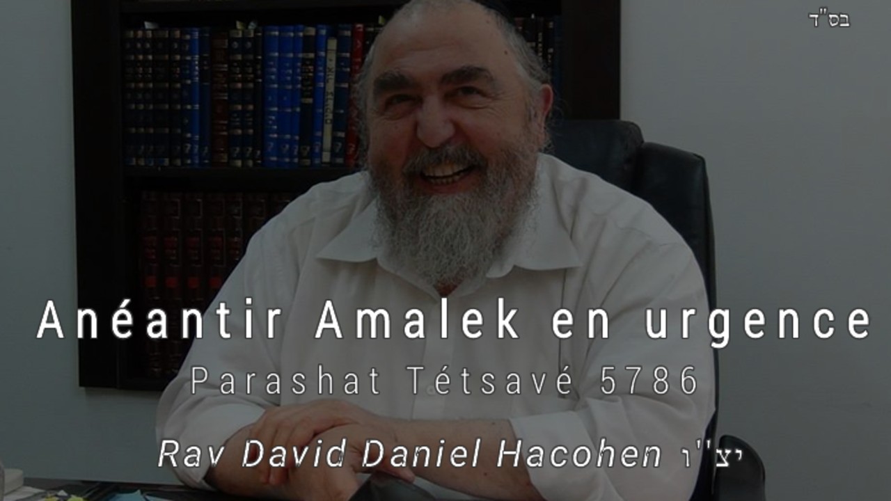 Anéantir Amalek en urgence