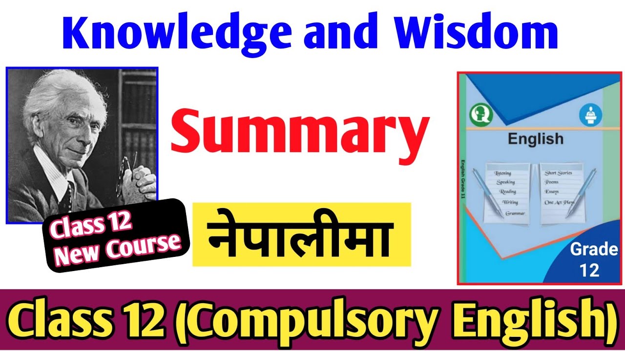 Knowledge and Wisdom Summary in Nepali | Class 12 Compulsory English Summary in Nepali