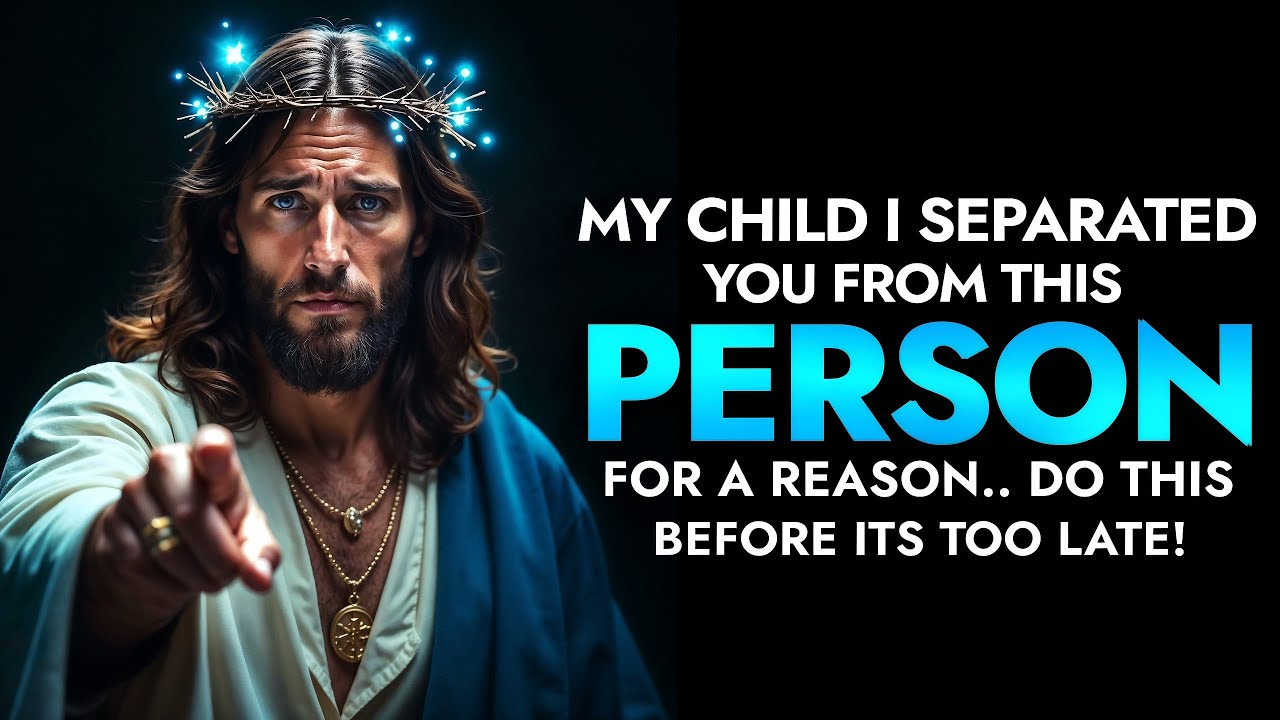 God Says: I SEPARATED YOU FROM THIS PERSON FOR A REASON |God message Today |God message |God Support