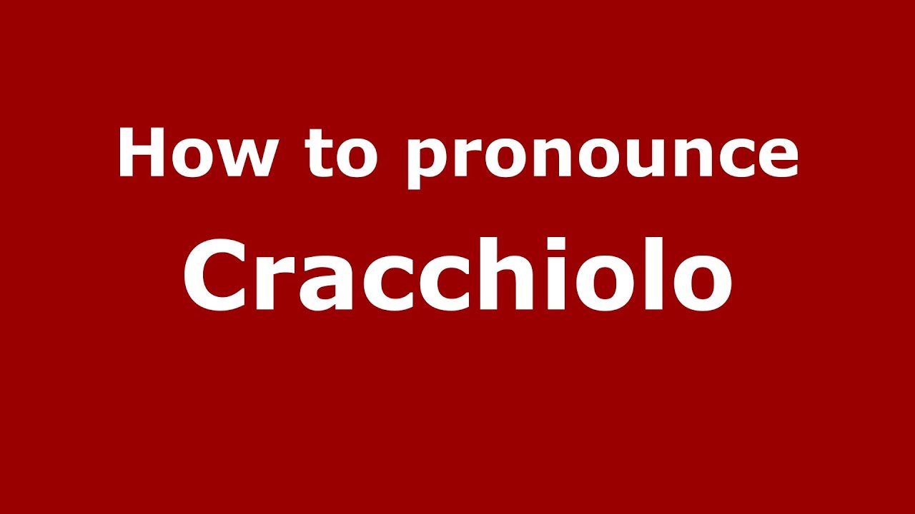 How to pronounce Cracchiolo (Italian/Italy) - PronounceNames.com