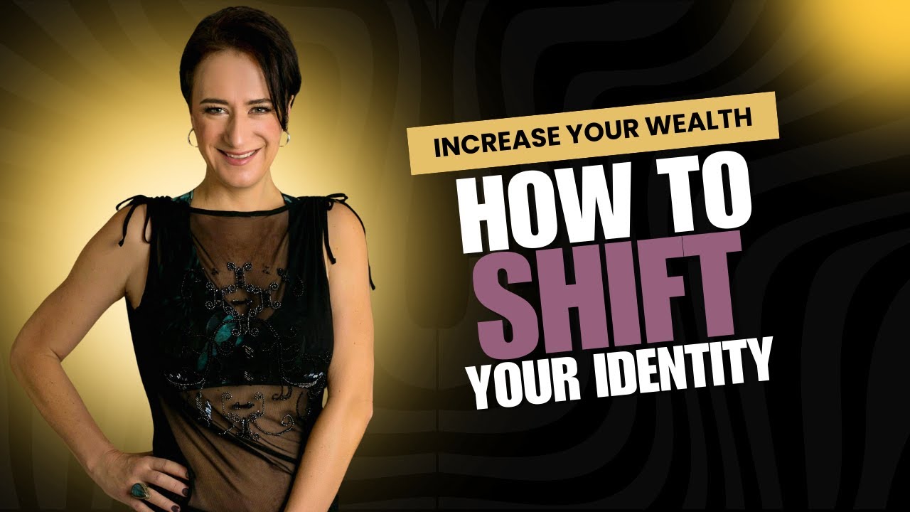 Shift Your Identity, Shift Your Life: The Secret to Financial Freedom