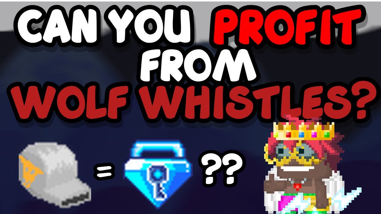 CAN YOU PROFIT FROM WOLF WHISTLES!? | Growtopia