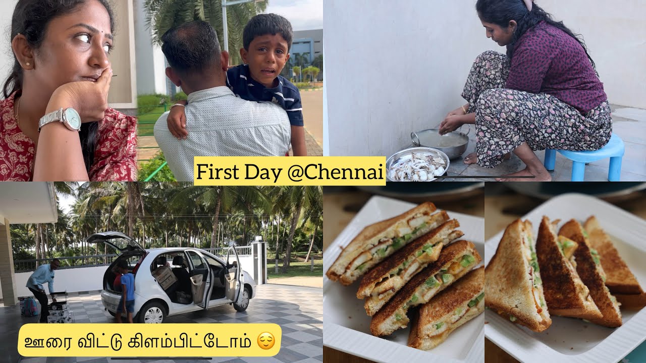 ரொம்ப கஷ்டமா இருக்கு😌/ Final packing 📦/ last day @My🏠 & First Day at Chennai / Panner sandwich 🥪