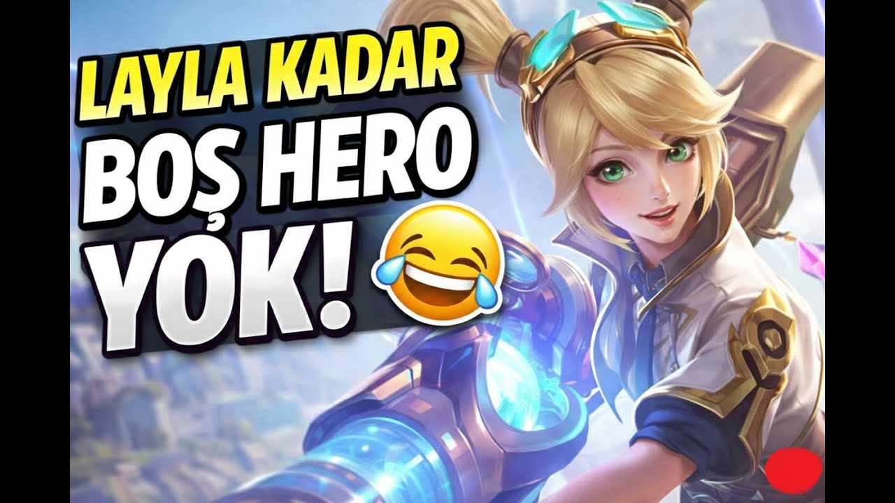 “Gerçekten Layla Kadar Boş Bir Hero Yok! 😅 | MLBB Uzun Video”