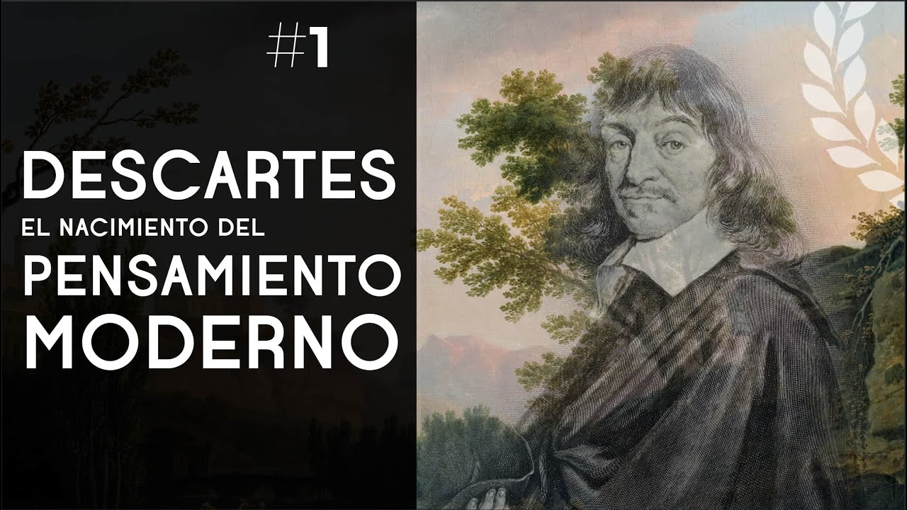 Descartes y el nacimiento del pensamiento moderno: introducción a su filosofía - Dra. Ana Minecan