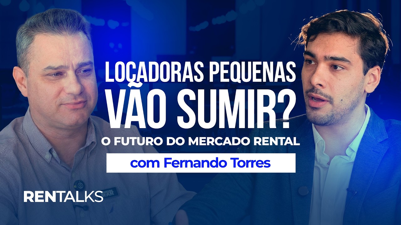 LOCADORAS PEQUENAS VÃO SUMIR? O FUTURO DO MERCADO RENTAL | FERNANDO TORRES | RENTALKS