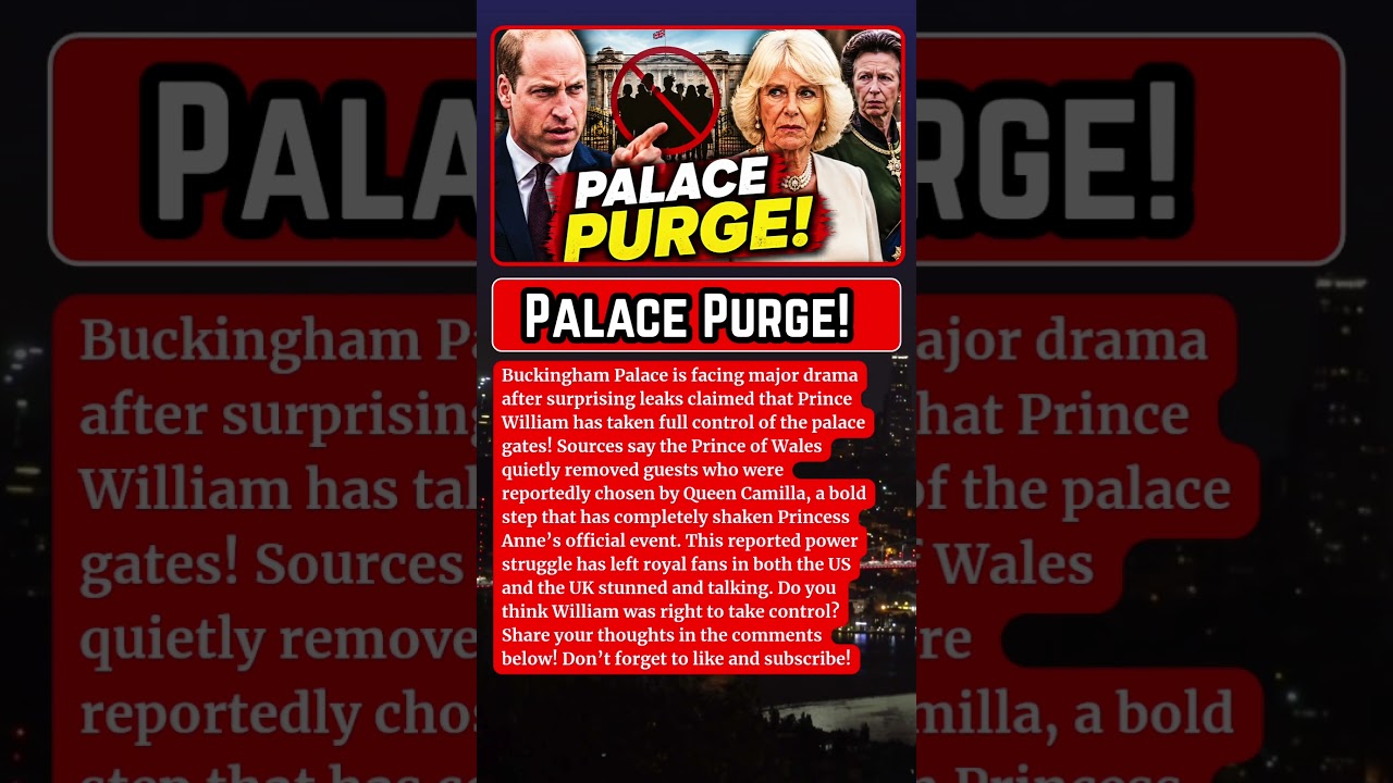 2 MIN AGO: Palace Purge! Prince William Reportedly Bans Camilla's Guests From Princess Anne's Event