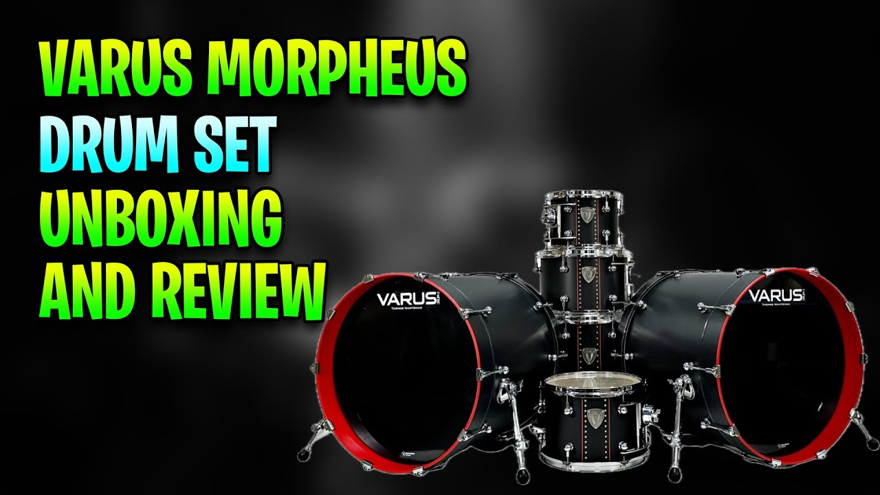 Varus Morpheus Drums Unboxing and Review
