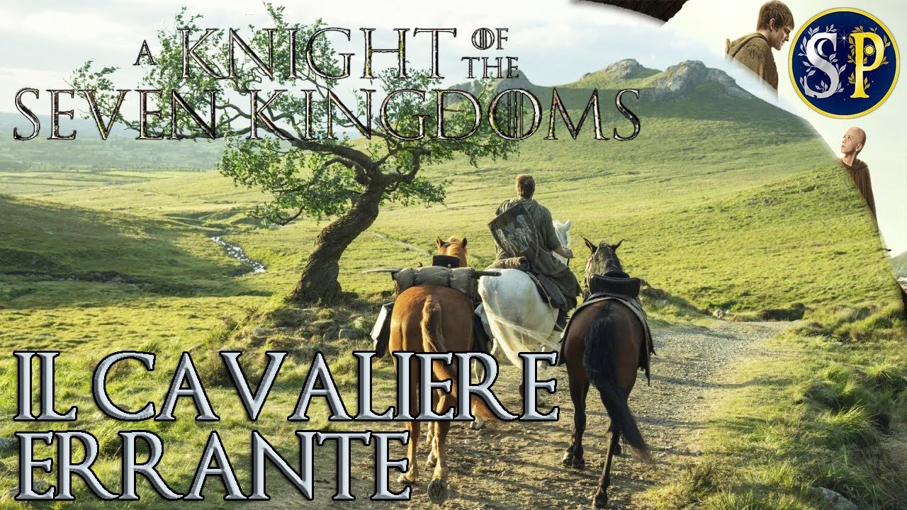 A KNIGHT OF THE SEVEN KINGDOMS. Recensione St. 1 Ep. 1. Il cavaliere errante