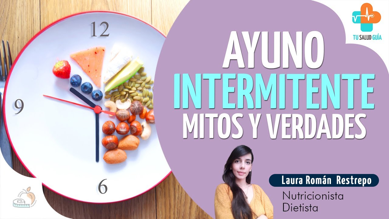 Ayuno intermitente - Mitos y verdades | Tu Salud Gu&iacute;a