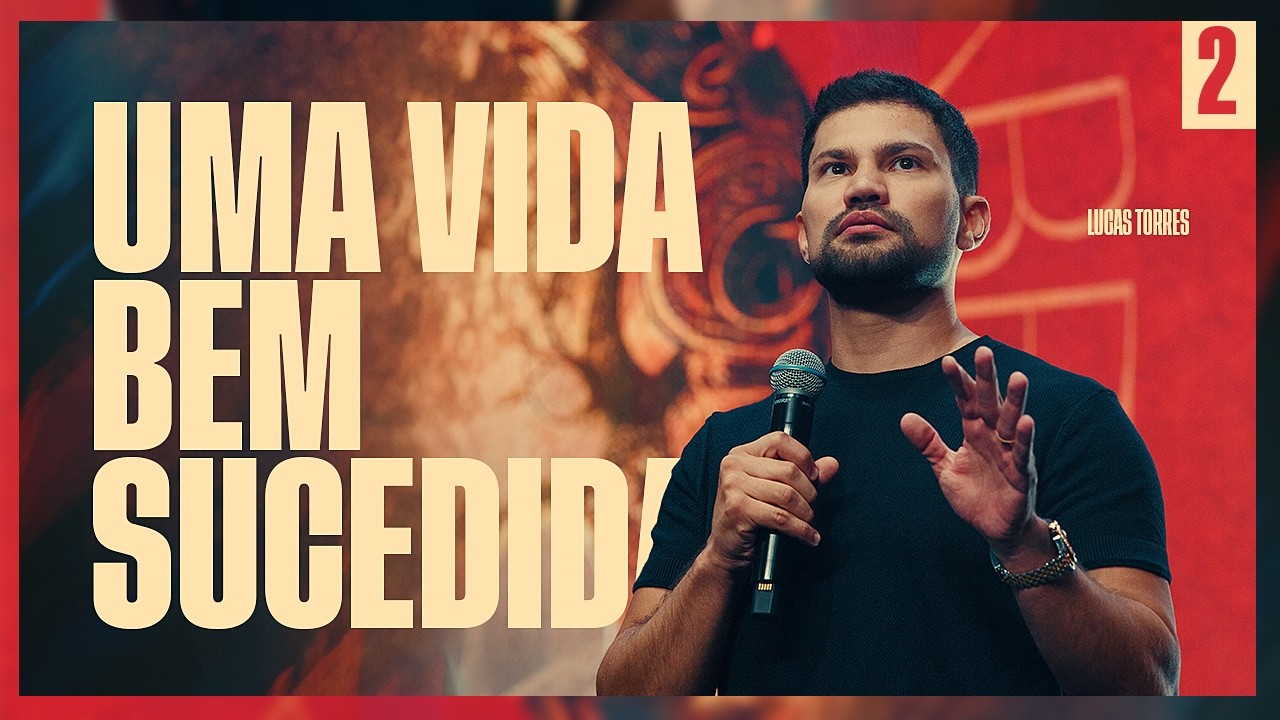 Uma Vida Bem Sucedida | Pt 2 | @LucasTorresOfc | Ao Vivo Na Get Church Floripa
