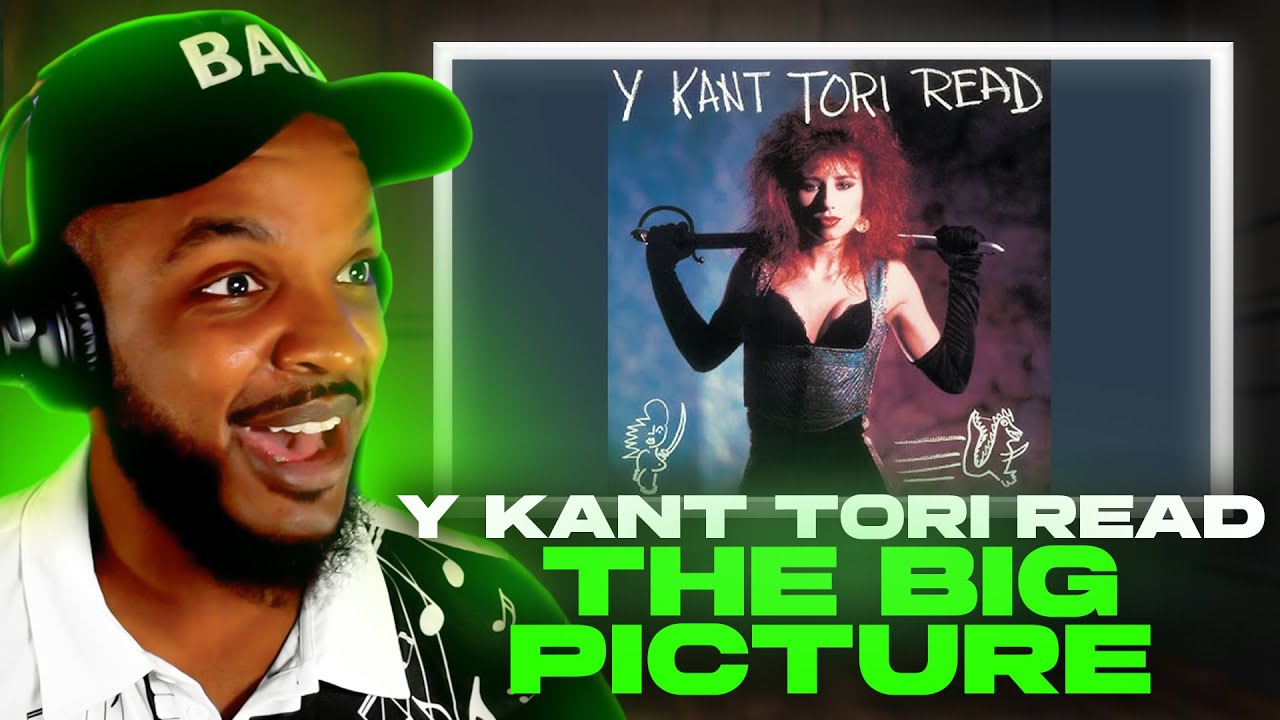 Y Kant Tori Read - The Big Picture РЕАКЦИЯ