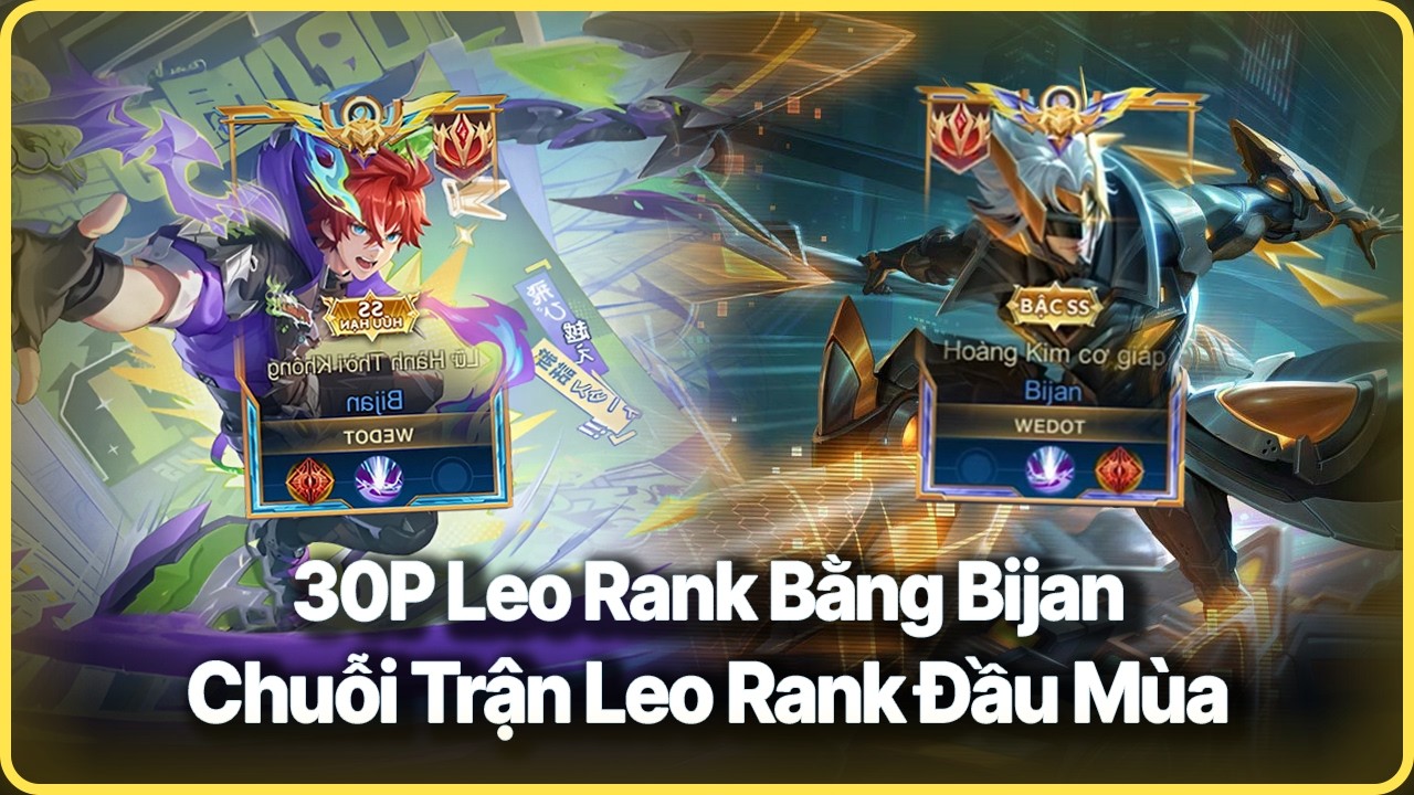 28P Đánh Bijan | Chuỗi Trận Leo Rank Đầu Mùa Của WedoT | Kiếp Nạn Khi Leo Rank Đầu Mùa..............