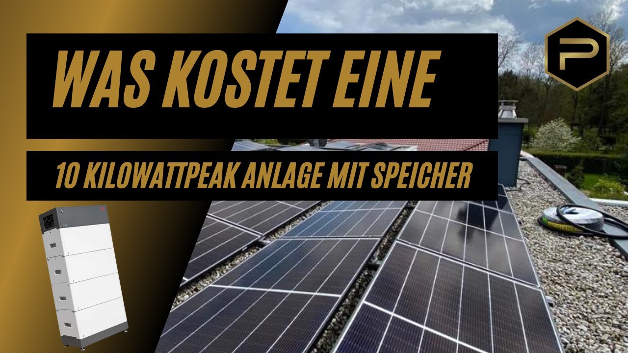☀️ WAS KOSTET EINE 10 KILOWATT PEAK ANLAGE MIT SPEICHER?☀️