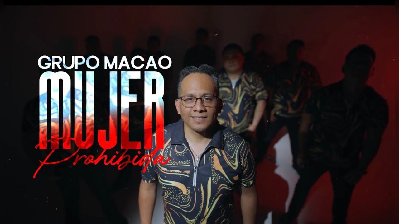 Grupo Macao -MUJER PROHIBIDA (video official)