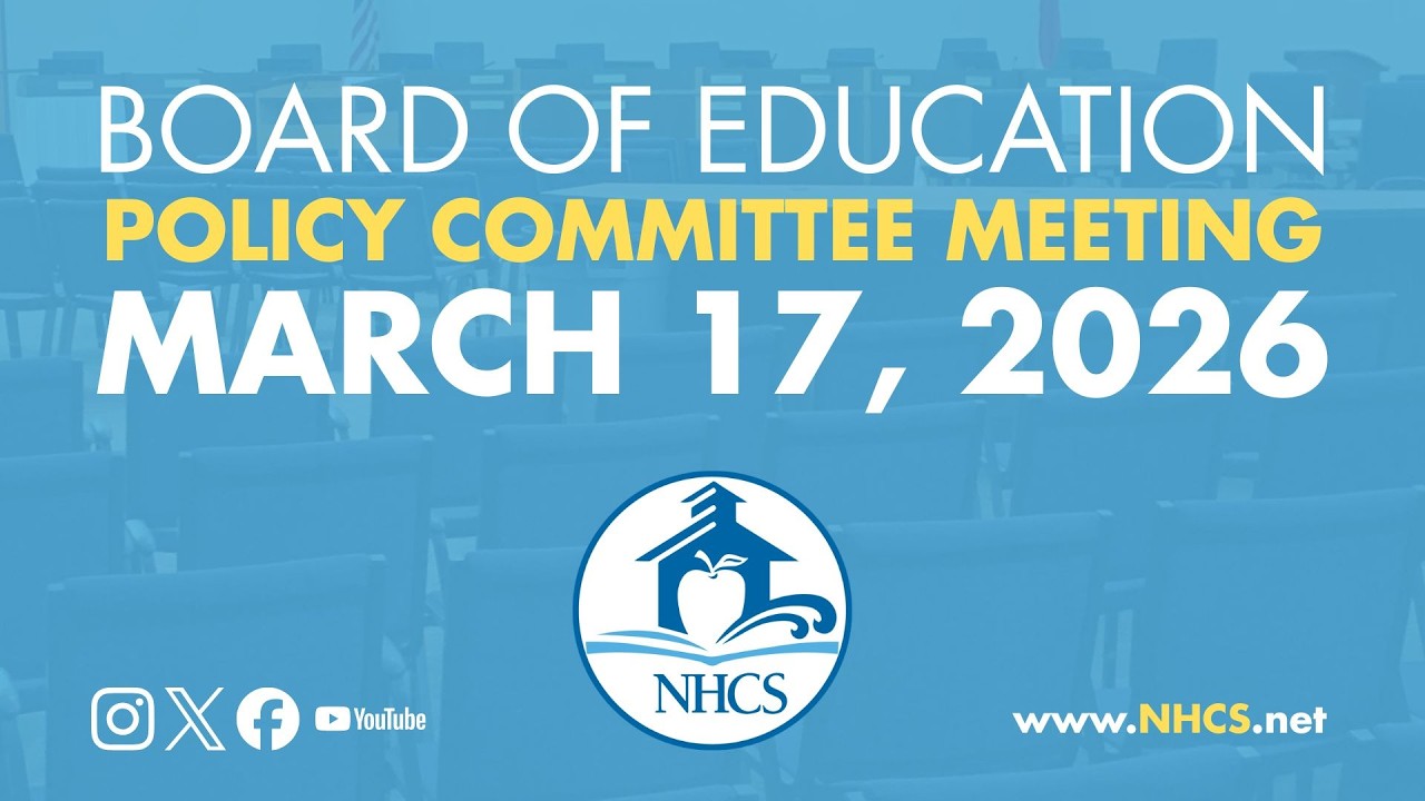 NHCS Board of Ed. Policy Committee Meeting | March 17, 2026