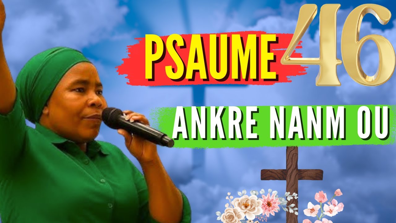 Sr Uguentz Adoration | PSAUME 46 - Lapriyè Ki Pi Pwisan Pou Beni Jounen Ou