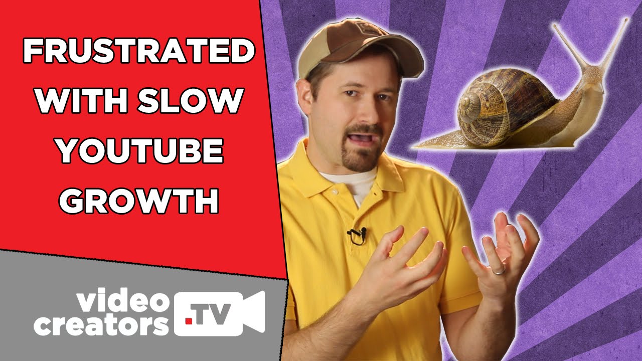 How To Address Frustration of Slow YouTube Growth