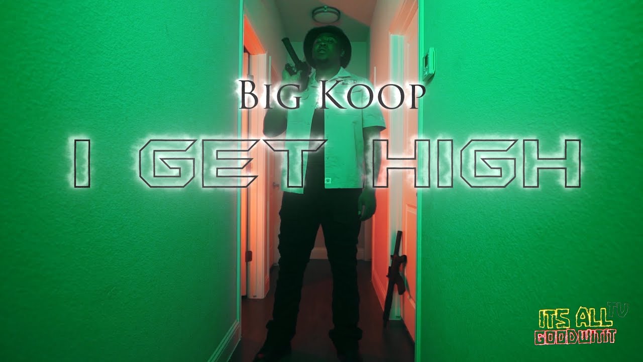 BIG KOOP - I Get High (Exclusive By: @WYLATMusic)