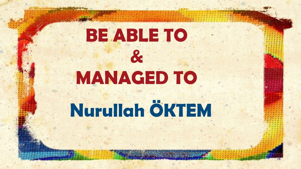 İngilizce Dersi 64 - Be Able To & Managed To