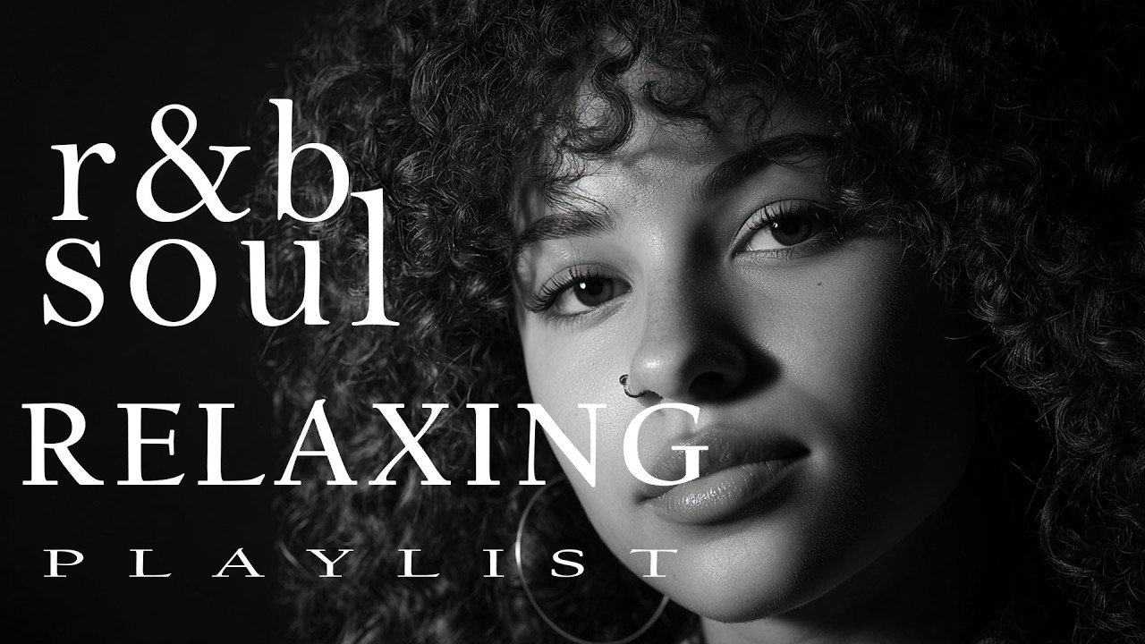 【R&B Soul】Emotional Smooth R&B &ndash; Gentle Rhythms & Deep Thoughts Mix