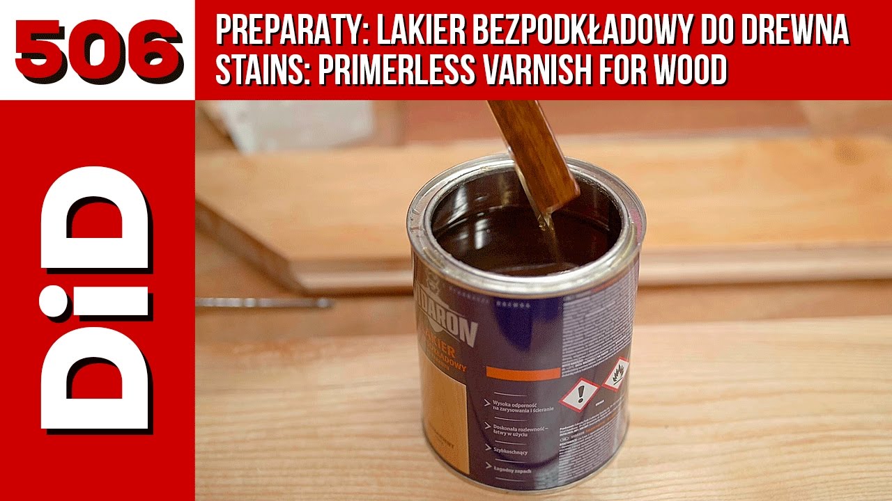 506. Preparaty: Lakier bez podkładowy do drewna / stains: primerless varnish for wood