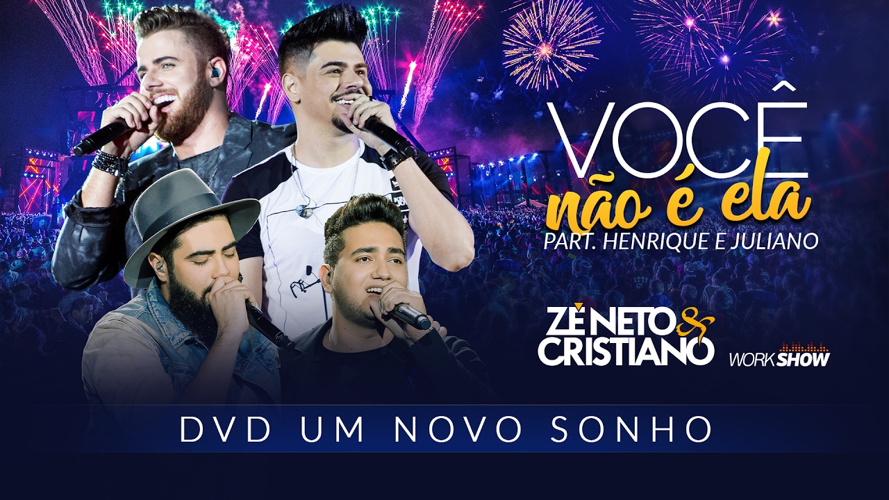 Z&eacute; Neto e Cristiano - VOC&Ecirc; N&Atilde;O &Eacute; ELA part. Henrique e Juliano - DVD Um Novo Sonho