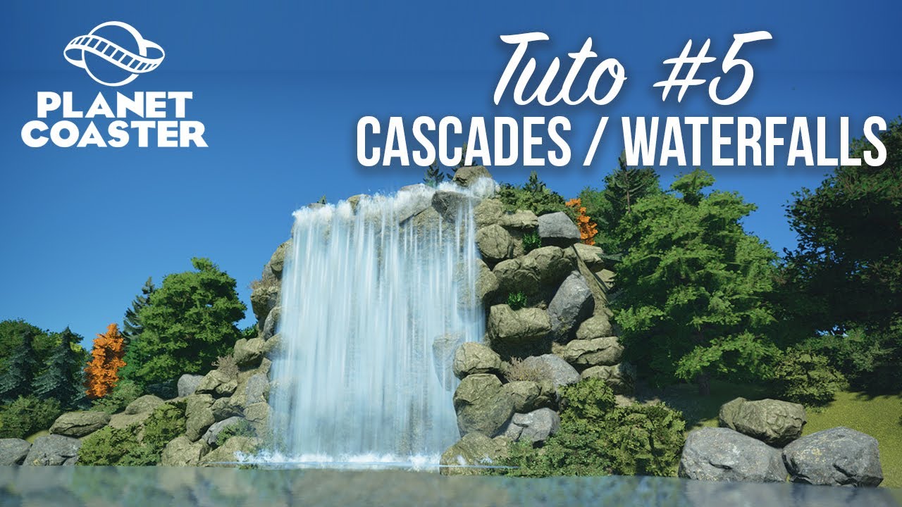 Comment créer une belle cascade / waterfall / chute d'eau – Tuto #5 - Planet Coaster Academy