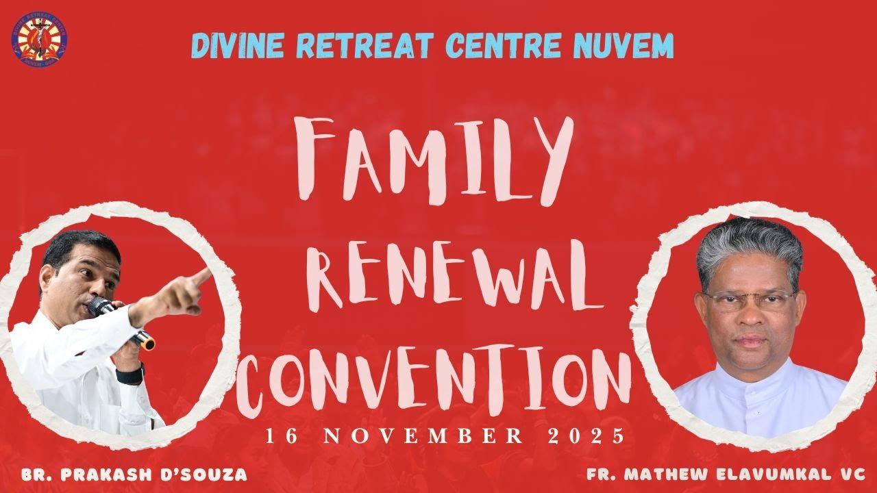 FR. MATHEW ELAVUMKAL VC & BR. PRAKASH D'SOUZA : LIVE FAMILY RENEWAL CONVENTION: 16-11-25 - DRCN Goa.