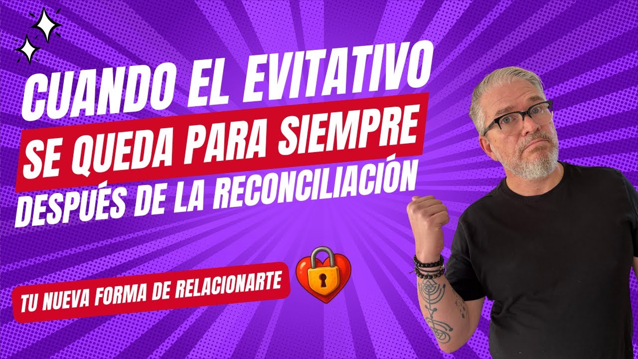 Si tu EX REGRESA, &iquest;c&oacute;mo logras que se QUEDE?