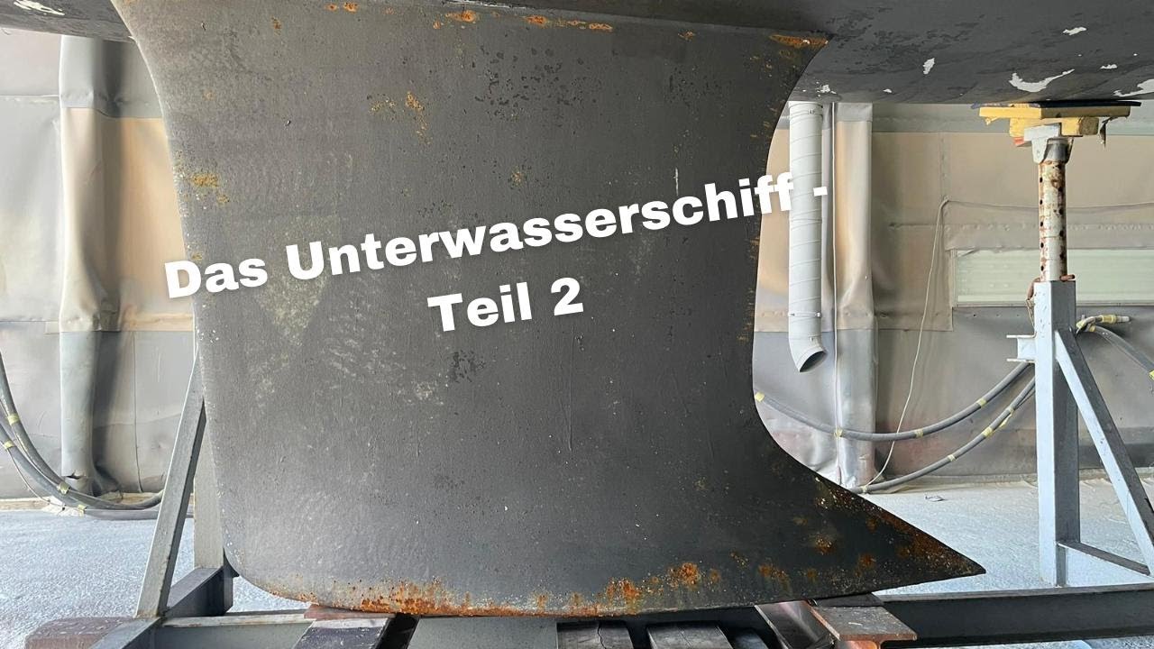 Das Unterwasserschiff Teil 2 - Baustelle Kiel