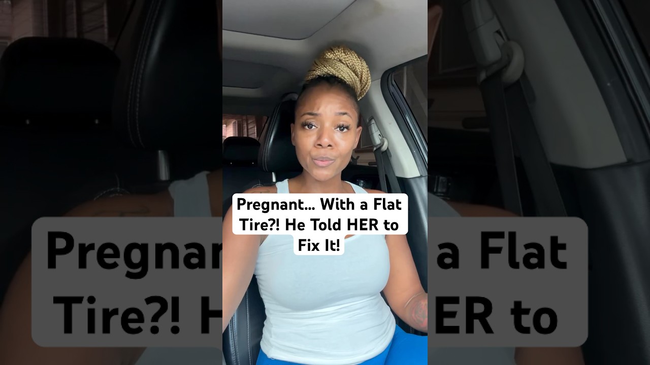 She&rsquo;s pregnant&hellip; and he told HER to change the tire?! 🤯 #RelationshipDebate #MessyMoments