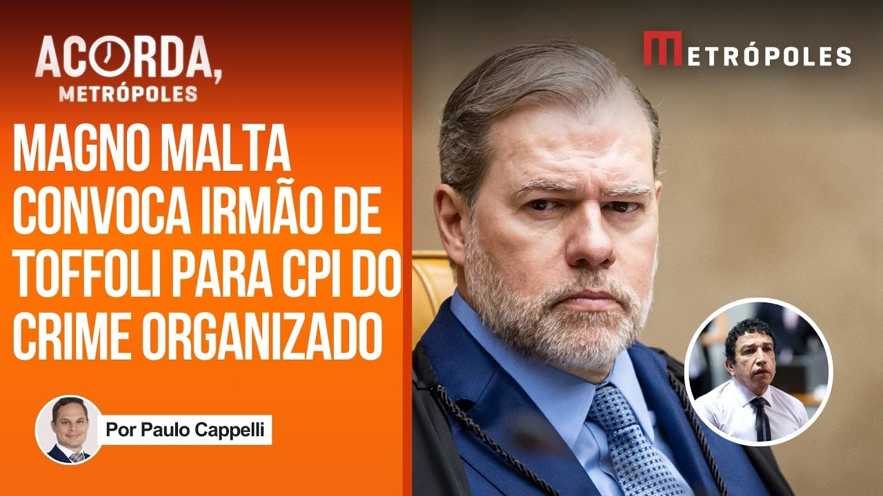 CPI do Crime Organizado: Magno Malta quer convocar irmão de Toffoli