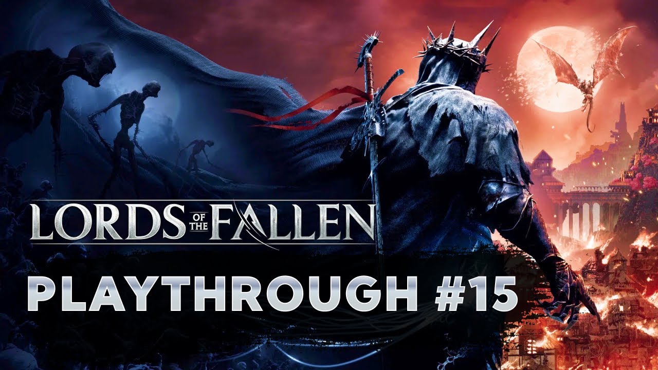 The lords of the fallen - playthrough #15