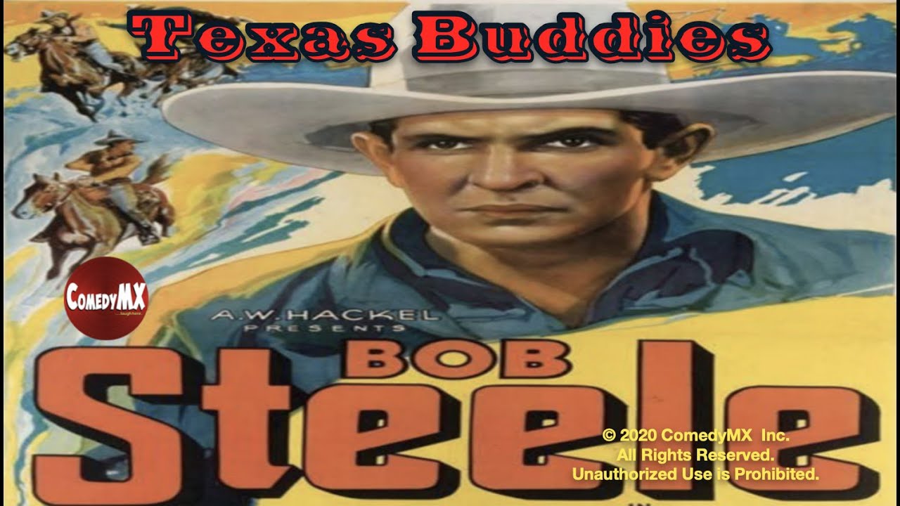 Bob Steele | Texas Buddies (1932) | Bob Steele, Nancy Drexel, Francis McDonald